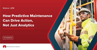 How Your Predictive Maintenance Can Drive Action Not Just Analytics