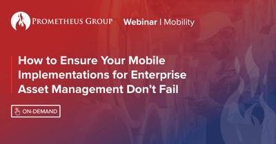 How to Ensure Your Mobile Implementations for Enterprise Asset Management Don't Fail