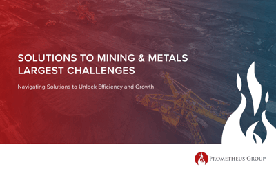 Solutions To Mining & Metals Largest Challenges